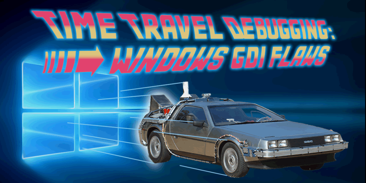 Time Travel Debugging: finding Windows GDI flaws
