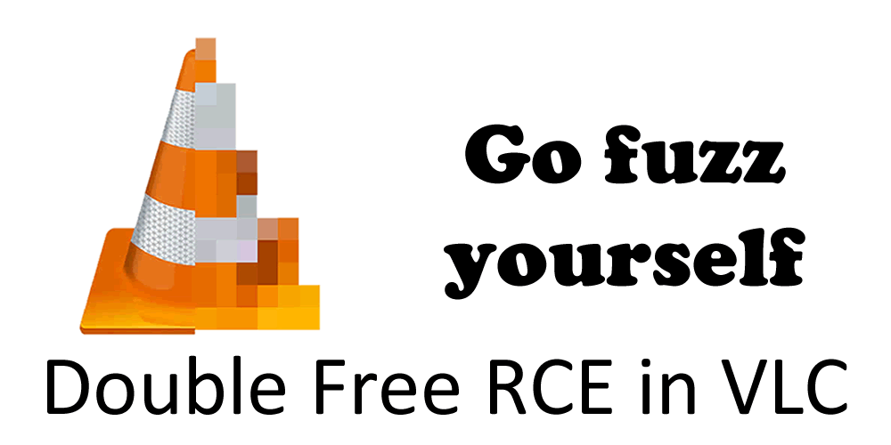 Double-Free RCE in VLC. A honggfuzz how-to