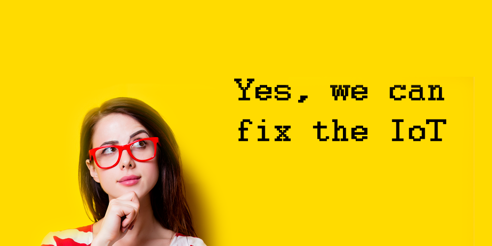 Fails and Fixes with IoT