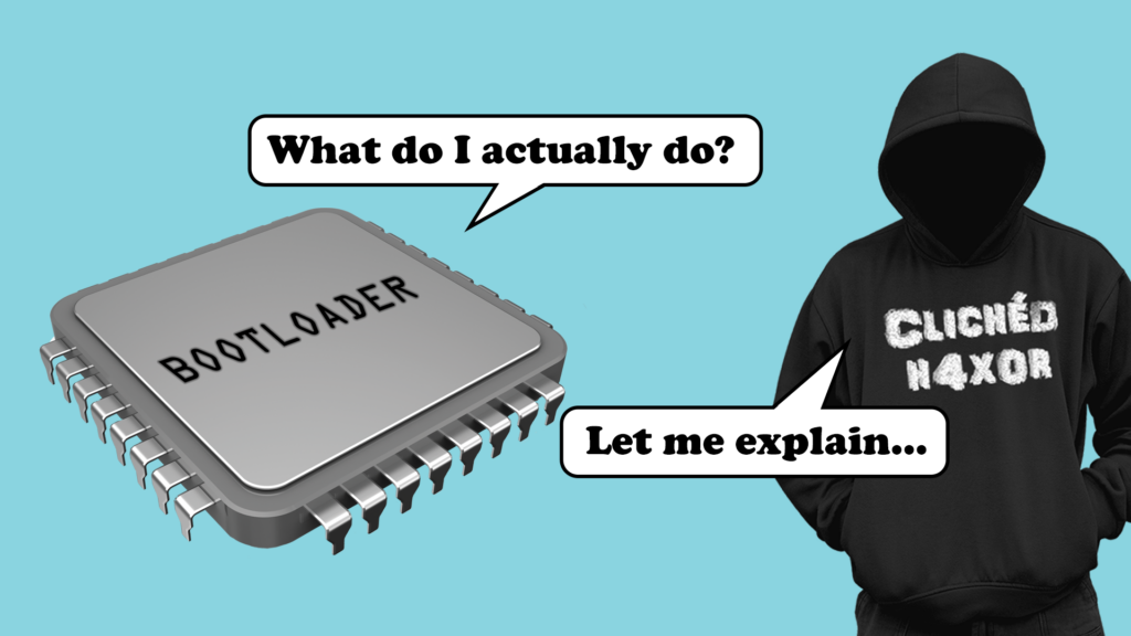 Bootloaders explained