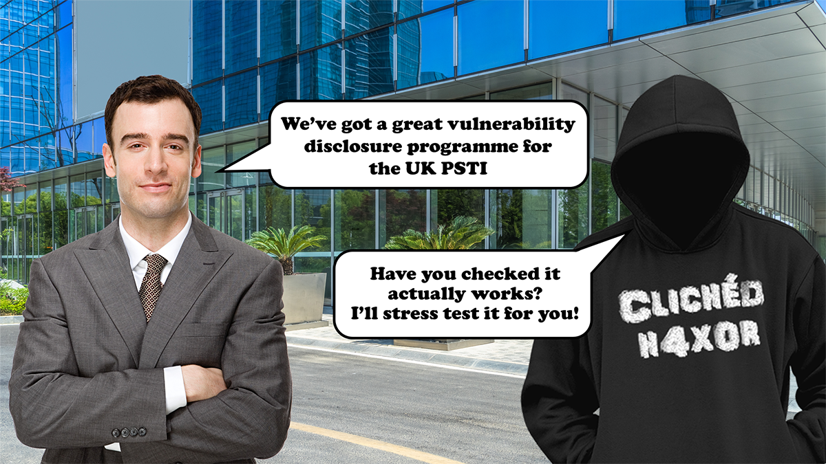 UK PSTI? You’ll need a Vulnerability Disclosure Program! 
